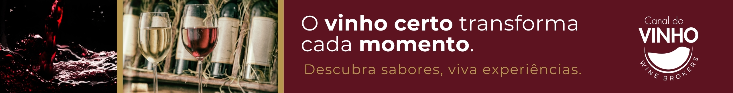 Canal do Vinho - O vinho certo transforma cada momento Banner Canal do Vinho